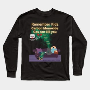 Remember Kids Carbon Monoxide Gas Can Kill You Long Sleeve T-Shirt